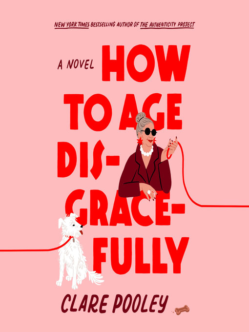 Title details for How to Age Disgracefully by Clare Pooley - Wait list